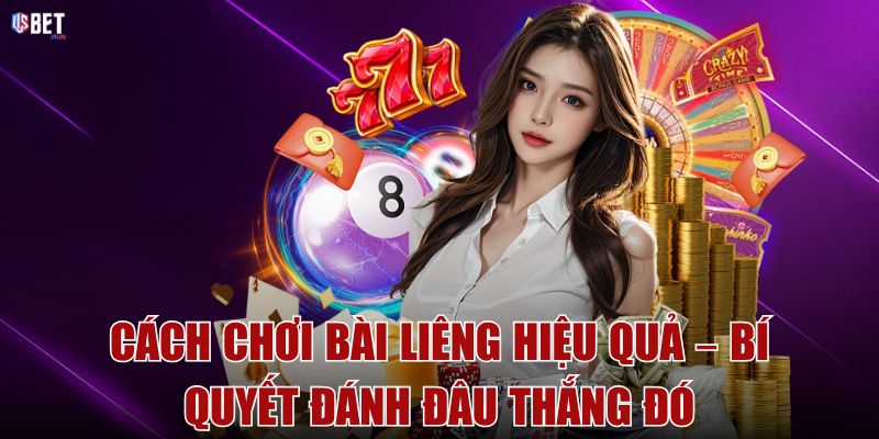 Cách chơi bài liêng hiệu quả – Bí quyết đánh đâu thắng đó Cách chơi bài liêng hiệu quả – Bí quyết đánh đâu thắng đó