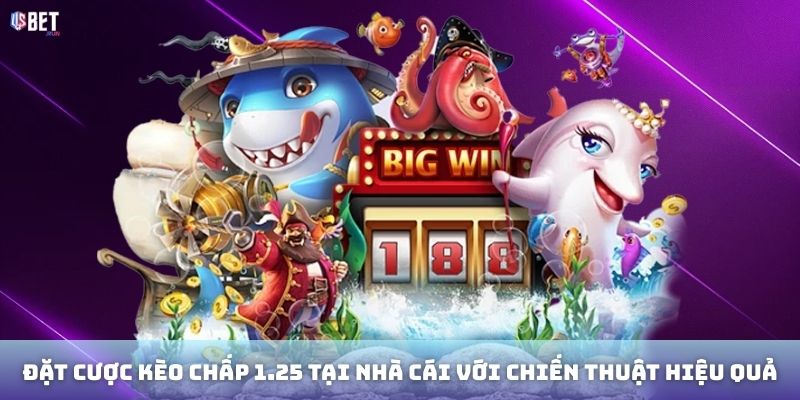 Kèo Chấp 1.25 – Bí quyết chơi hiệu quả cho người mới và cao thủ Đặt cược kèo chấp 1.25 tại nhà cái với chiến thuật hiệu quả