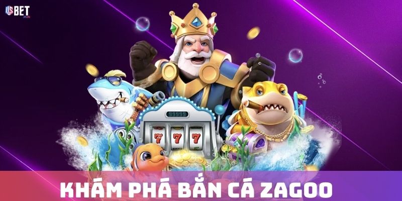 Bắn cá Zagoo – Khám phá thế giới săn thưởng siêu hấp dẫn Khám phá bắn cá Zagoo