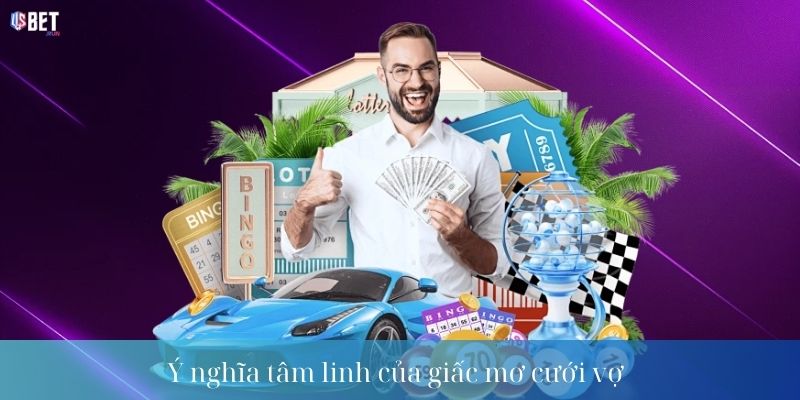 Mơ thấy cưới vợ – Lời giải điềm báo và con số phát tài Ý nghĩa tâm linh của giấc Mơ thấy cưới vợ