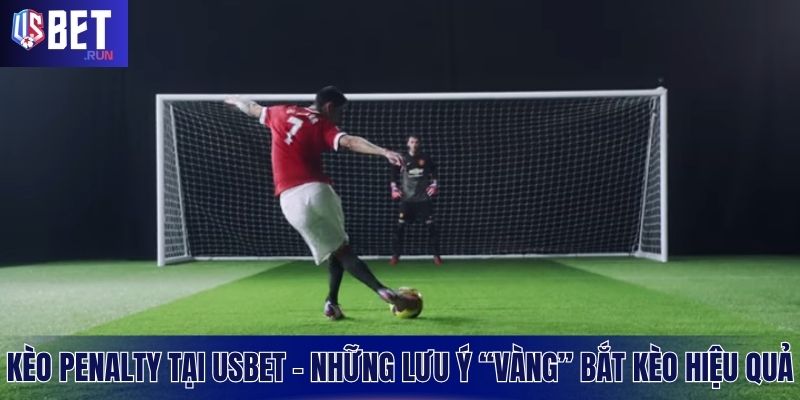 Kèo Penalty Tại USBET – Những Lưu Ý “Vàng” Bắt Kèo Hiệu Quả Kèo Penalty Tại USBET – Những Lưu Ý “Vàng” Bắt Kèo Hiệu Quả